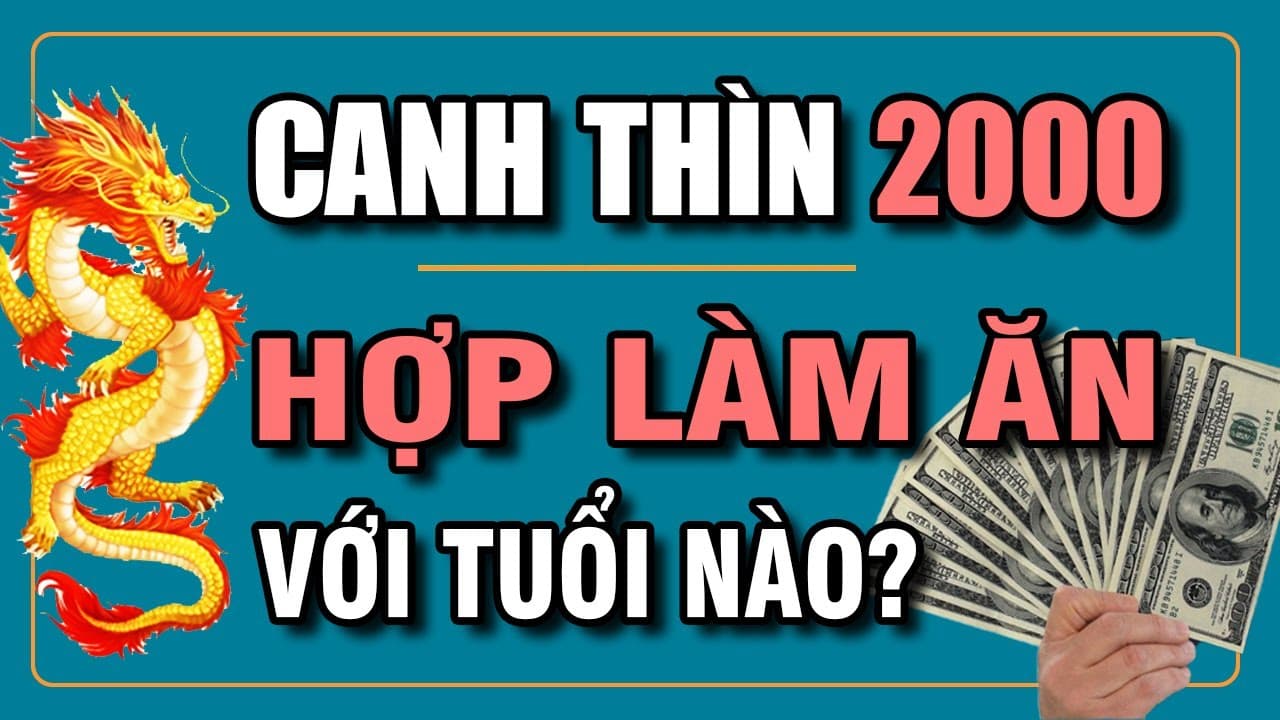 Nam 2000 Hợp Làm Ăn Với Tuổi Nào? Chọn Tuổi Hợp Mệnh Để Thành Công